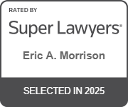 RATED BY Super Lawyers Eric A. Morrison | SELECTED IN 2025
